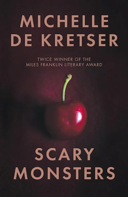 Book cover of 'Scary Monsters' by Michelle de Kretser with a cherry on a dark background