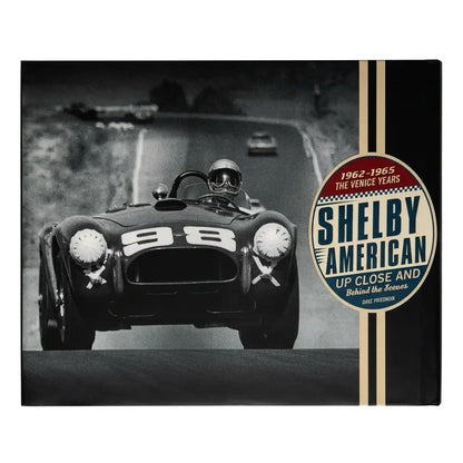 Shelby American Up Close and Behind the Scenes: The Venice Years 1962-1965